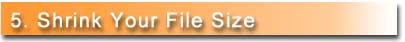 Shrink Your File Size